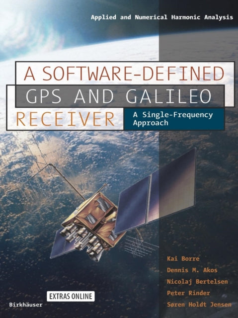 A SoftwareDefined GPS and Galileo Receiver