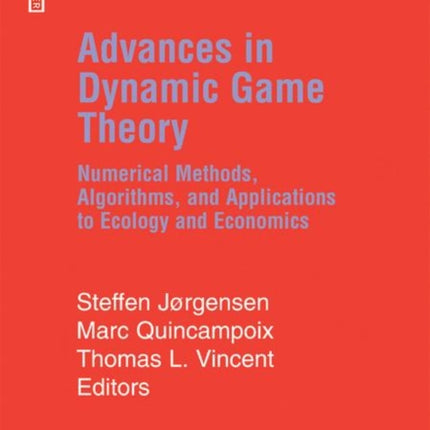 Advances in Dynamic Game Theory: Numerical Methods, Algorithms, and Applications to Ecology and Economics