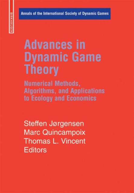 Advances in Dynamic Game Theory: Numerical Methods, Algorithms, and Applications to Ecology and Economics