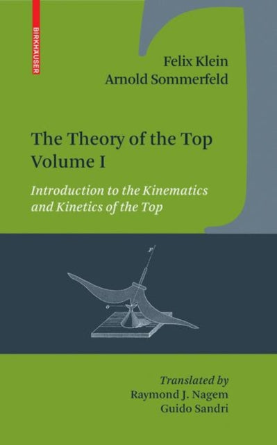 The Theory of the Top Introduction to the Kinematics and Kinetics of the Top v 1