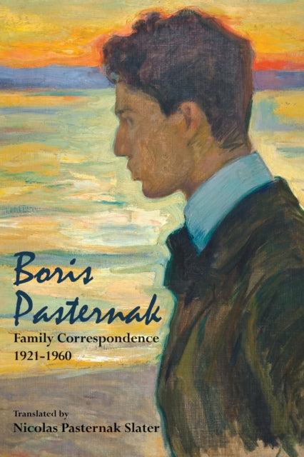 Boris Pasternak: Family Correspondence, 1921-1960