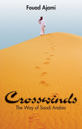 Crosswinds The Way of Saudi Arabia Hoover Inst Press Publication