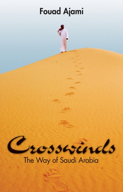 Crosswinds The Way of Saudi Arabia Hoover Inst Press Publication