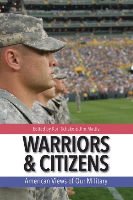 Warriors and Citizens: American Views of Our Military