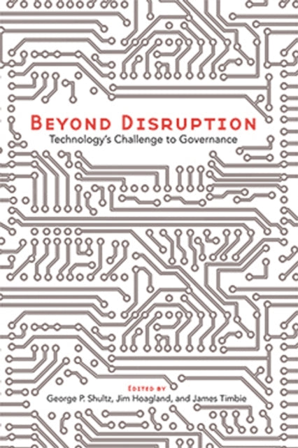 Beyond Disruption: Technology’s Challenge to Governance