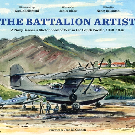 The Battalion Artist: A Navy Seebee's Sketchbook of War in the South Pacific, 1943–1945