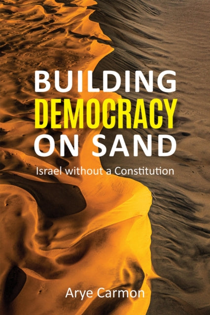 Building Democracy on Sand: Israel without a Constitution