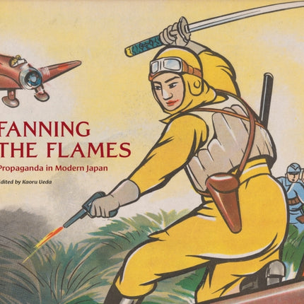 Fanning the Flames: Propaganda in Modern Japan