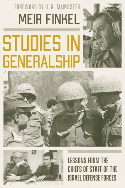 Studies in Generalship: Lessons from the Chiefs of Staff of the Israel Defense Forces