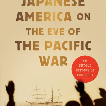 Japanese America on the Eve of the Pacific War