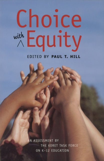 Choice with Equity: An Assessment of the Koret Task Force on K–12 Education