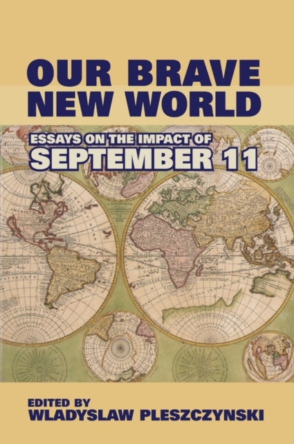 Our Brave New World: Essays on the Impact of September 11