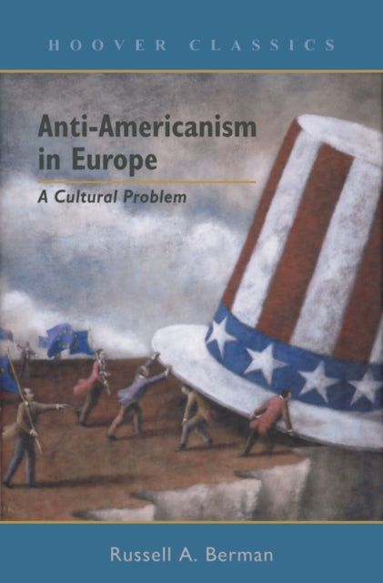 Anti-Americanism in Europe Volume 527: A Cultural Problem