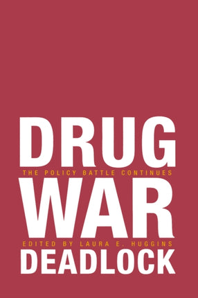 Drug War Deadlock: The Policy Battle Continues