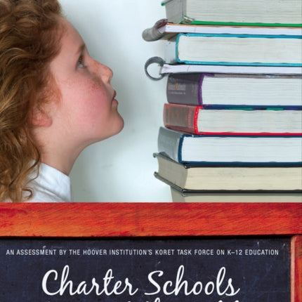 Charter Schools against the Odds: An Assessment of the Koret Task Force on K–12 Education