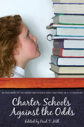 Charter Schools against the Odds: An Assessment of the Koret Task Force on K–12 Education