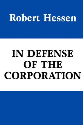 In Defense of the Corporation