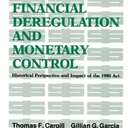 Financial Deregulation and Monetary Control: Historical Perspective and Impact of the 1980 Act