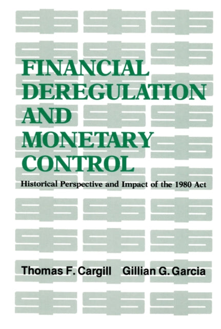 Financial Deregulation and Monetary Control: Historical Perspective and Impact of the 1980 Act