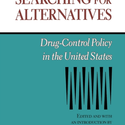 Searching for Alternatives: Drug-Control Policy in the United States