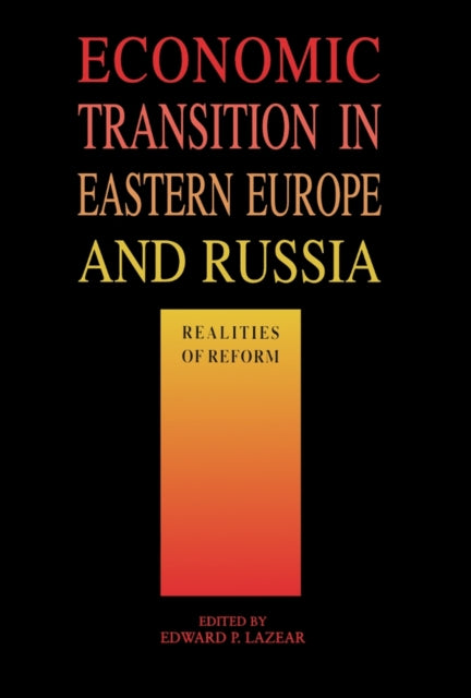 Economic Transition in Eastern Europe and Russia: Realities of Reform