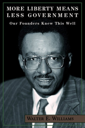 More Liberty Means Less Government Our Founders Knew This Well Hoover Institution Press Publication