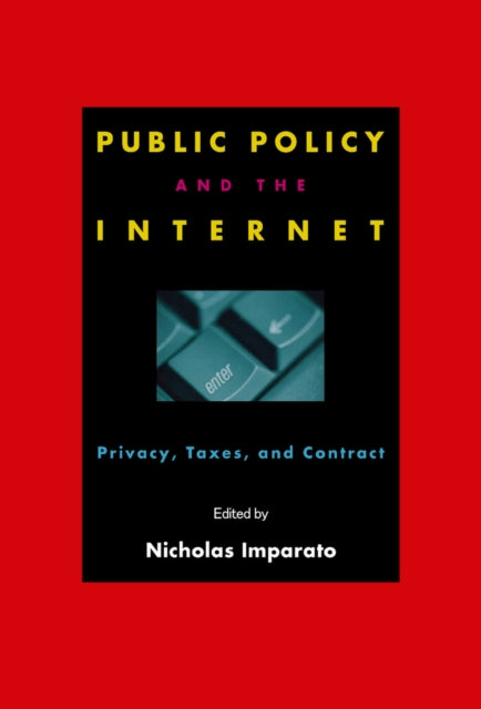 Public Policy and the Internet: Privacy, Taxes, and Contract