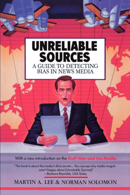 Unreliable Sources: a Guide to Detecting Bias in the News Media