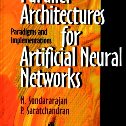 Parallel Architectures for Artificial Neural Networks: Paradigms and Implementations