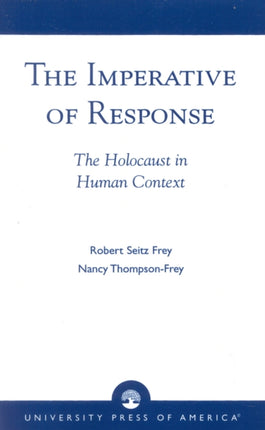 The Imperative of Response The Holocaust in Human