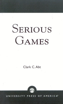 Serious Games by Clark C Abt 19870319