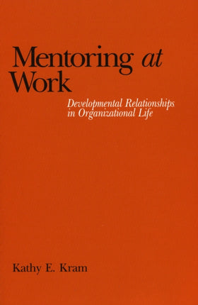 Mentoring at Work Developmental Relationships in