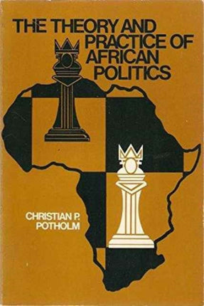 The Theory and Practice of African Politics