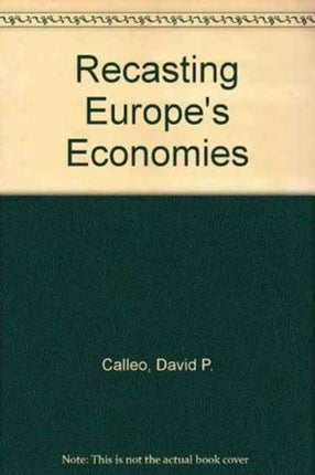 Recasting Europe's Economies: National Strategies in the 1980s