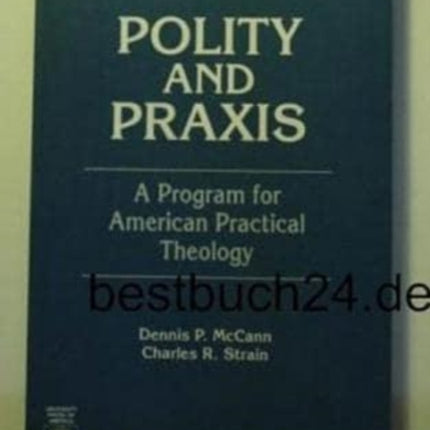 Polity and Praxis: A Program for American Practical Theology