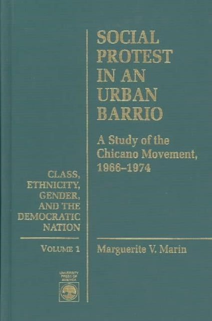 Social Protest in an Urban Barrio: A Study of the Chicano Movement, 1966-1974