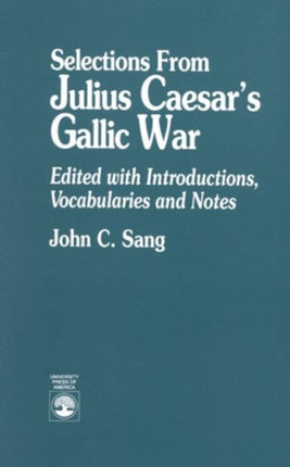 Selections from Julius Caesars Gallic War