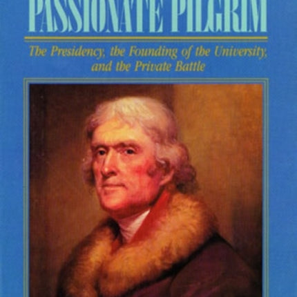 Thomas Jefferson: Passionate Pilgrim