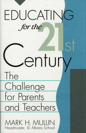 Educating for the 21st Century: The Challenge for Parents and Teachers