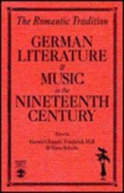 The Romantic Tradition: German Literature and Music in the Nineteenth Century