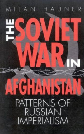 The Soviet War in Afghanistan Patterns of Russian