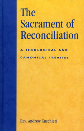 The Sacrament of Reconciliation A Theological and