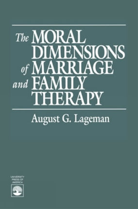 The Moral Dimensions of Marriage and Family