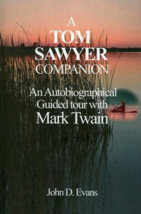 A Tom Sawyer Companion An Autobiographical Guided