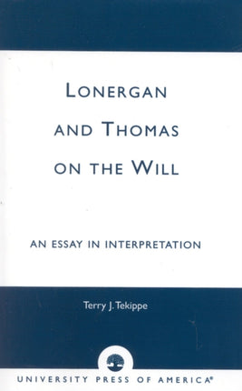 Lonergan and Thomas on the Will An Essay in