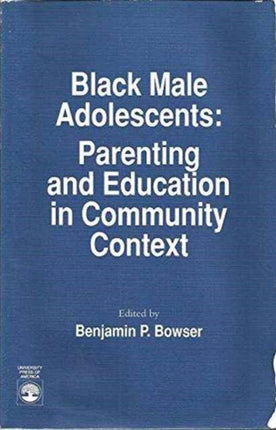 Black Male Adolescents: Parenting and Education in Community Context