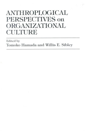 Anthropological Perspectives on Organizational