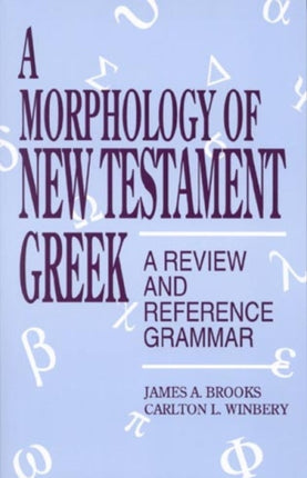A Morphology of New Testament Greek A Review and