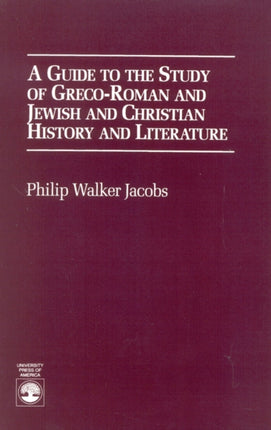 A GUIDE TO THE STUDY OF GRECOROMAN AND JEWISH AND