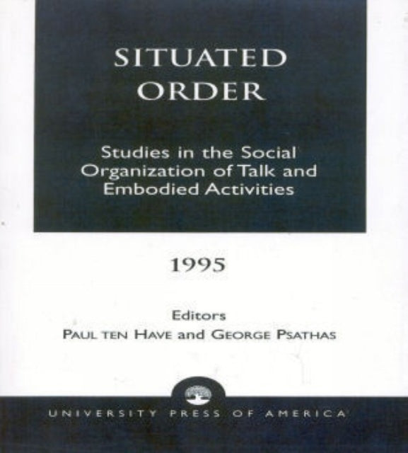 Situated Order Studies in the Social Organization